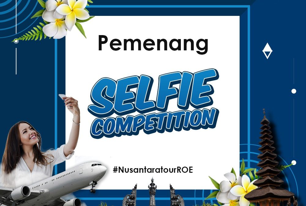 Selamat Kepada Pemenang Selfie Competition Nusantara Tour ROE