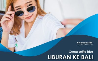 Hanya Posting Selfie Saat Liburan, Kamu Bisa ke Bali Gratis. Ikutan Yuk!