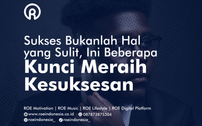 Sukses Bukanlah Hal yang Sulit, Ini Beberapa Kunci Meraih Kesuksesan
